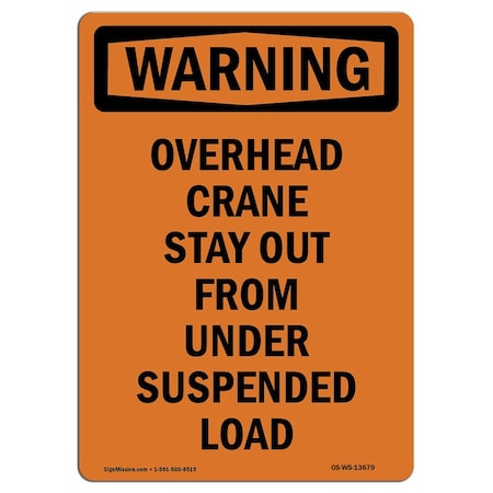 OSHA WARNING Sign, Overhead Crane Stay Out From Under Load, 14in X 10in Rigid Plastic